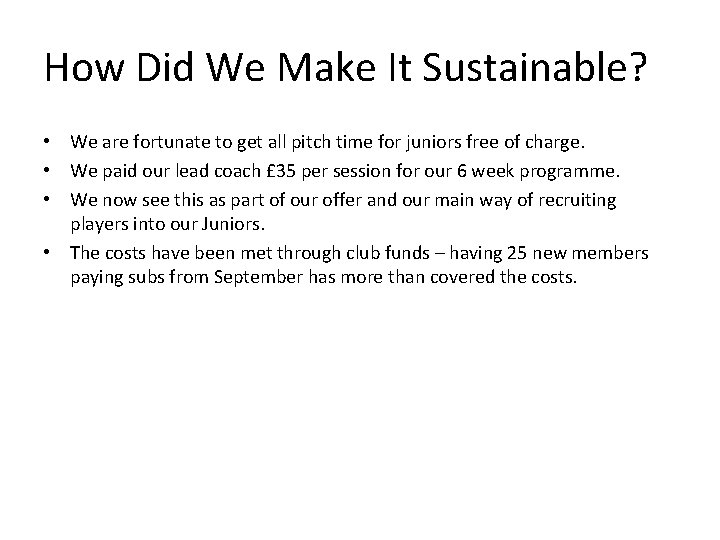 How Did We Make It Sustainable? • We are fortunate to get all pitch