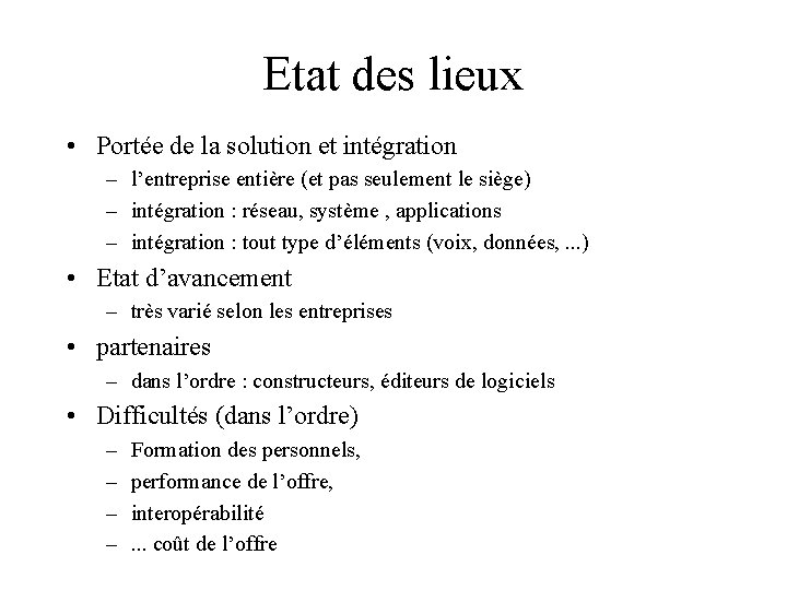 Etat des lieux • Portée de la solution et intégration – l’entreprise entière (et