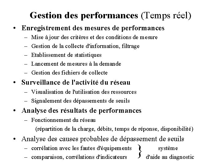 Gestion des performances (Temps réel) • Enregistrement des mesures de performances – – –