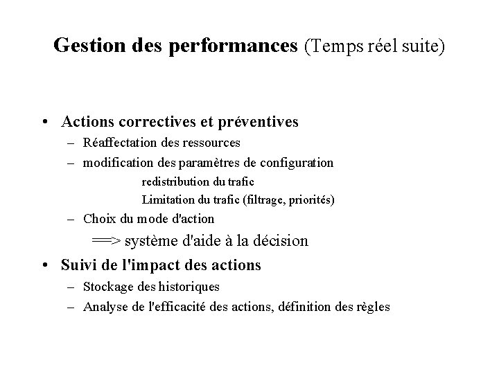 Gestion des performances (Temps réel suite) • Actions correctives et préventives – Réaffectation des