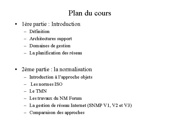 Plan du cours • 1ère partie : Introduction – – Définition Architectures support Domaines