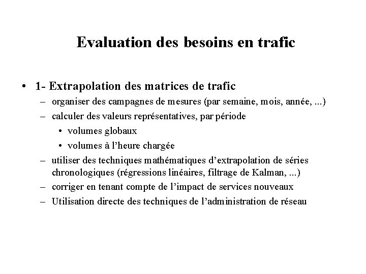 Evaluation des besoins en trafic • 1 - Extrapolation des matrices de trafic –