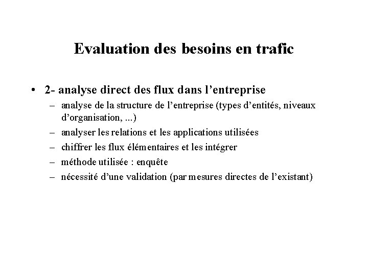 Evaluation des besoins en trafic • 2 - analyse direct des flux dans l’entreprise