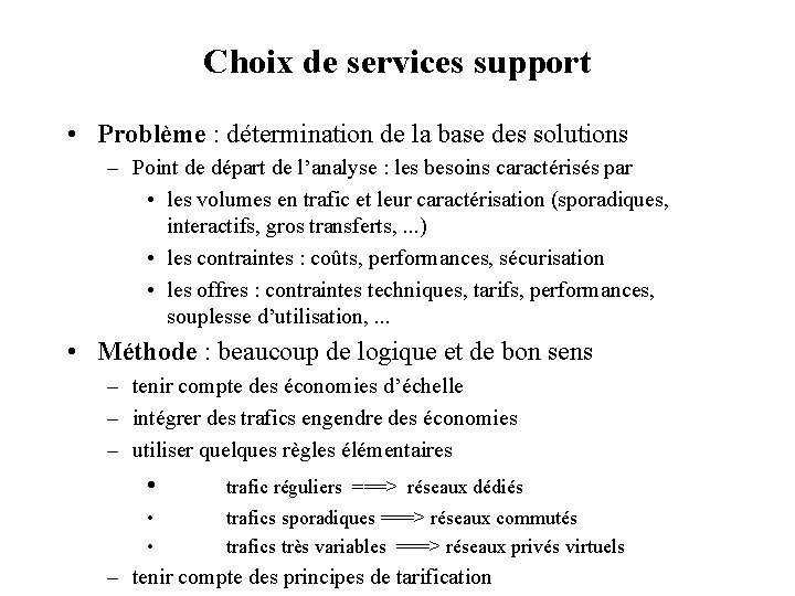 Choix de services support • Problème : détermination de la base des solutions –