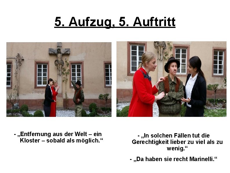 5. Aufzug, 5. Auftritt - „Entfernung aus der Welt – ein Kloster – sobald