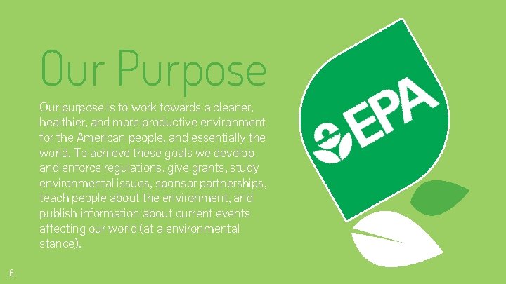 Our Purpose Our purpose is to work towards a cleaner, healthier, and more productive