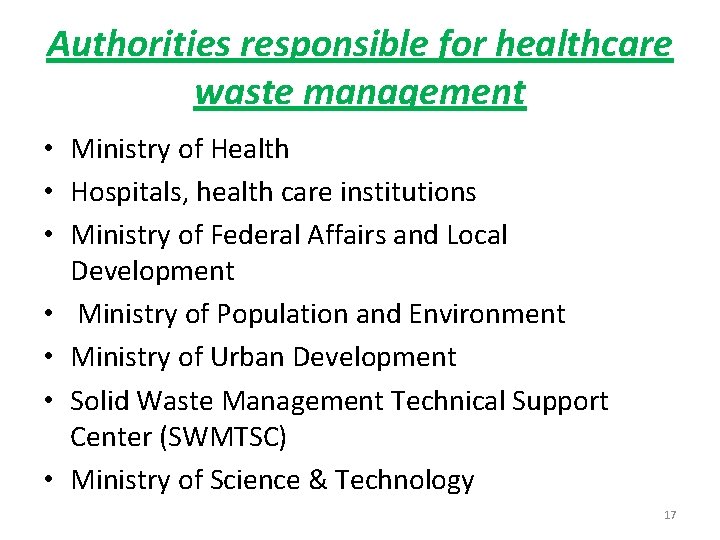 Authorities responsible for healthcare waste management • Ministry of Health • Hospitals, health care