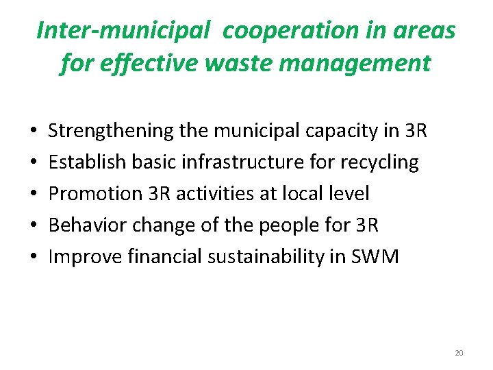 Inter-municipal cooperation in areas for effective waste management • • • Strengthening the municipal