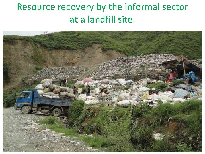 Resource recovery by the informal sector at a landfill site. 