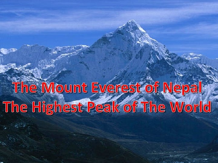 The Mount Everest of Nepal The Highest Peak of The World 