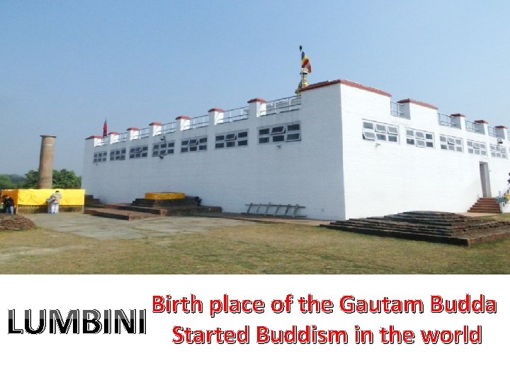 Birth place of the Gautam Budda LUMBINI Started Buddism in the world 