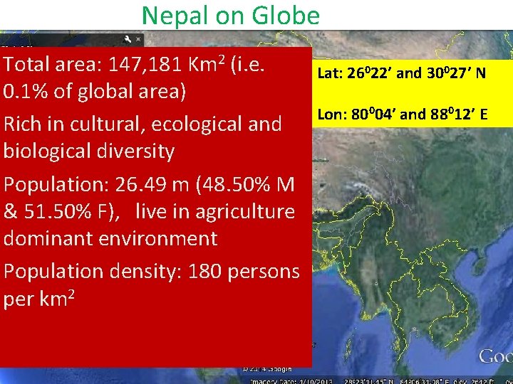 Nepal on Globe Total area: 147, 181 Km 2 (i. e. 0. 1% of