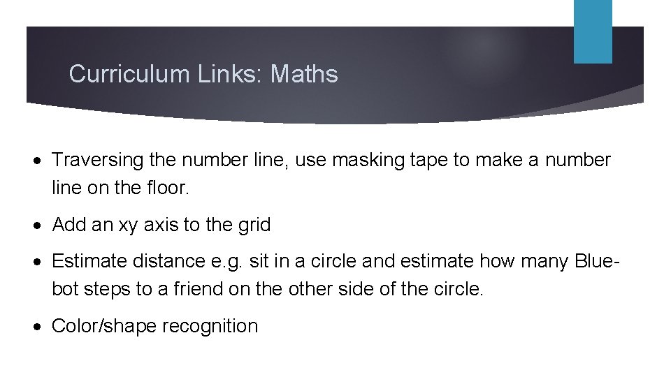 Curriculum Links: Maths Traversing the number line, use masking tape to make a number