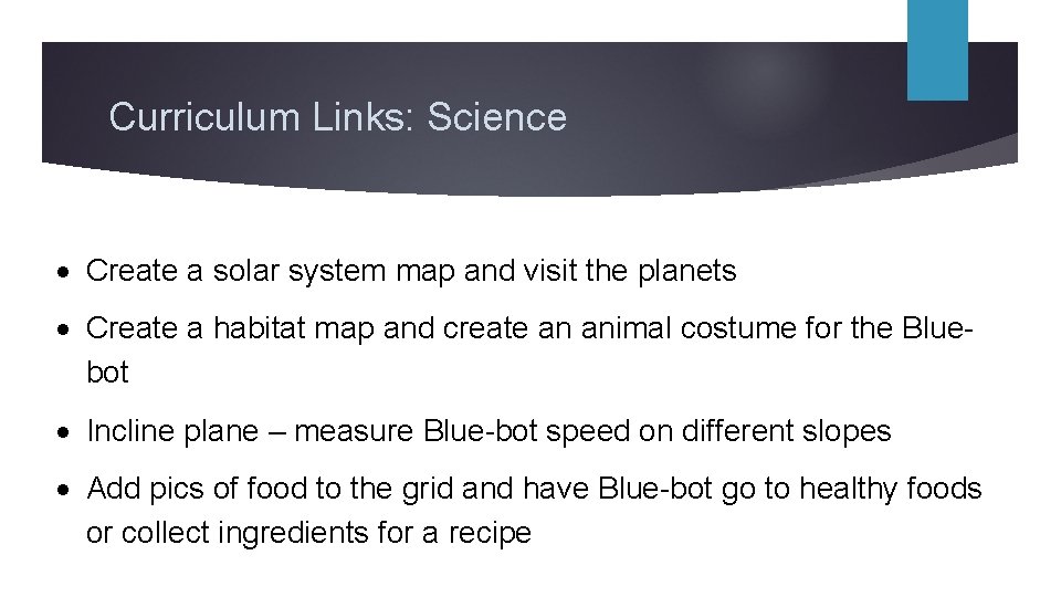 Curriculum Links: Science Create a solar system map and visit the planets Create a