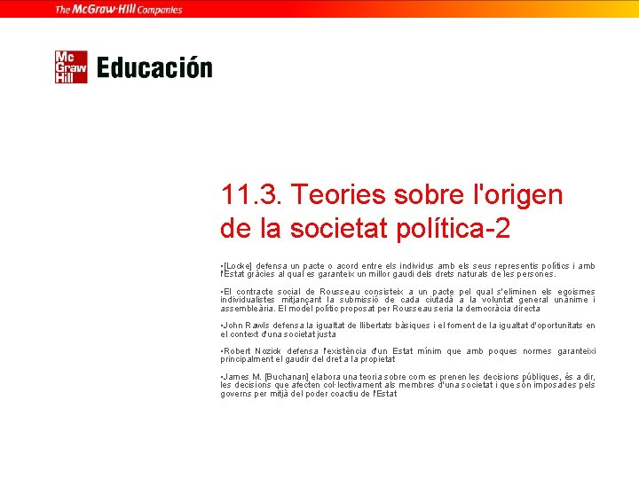 11. 3. Teories sobre l'origen de la societat política-2 • [Locke] defensa un pacte