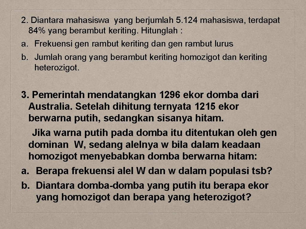 2. Diantara mahasiswa yang berjumlah 5. 124 mahasiswa, terdapat 84% yang berambut keriting. Hitunglah