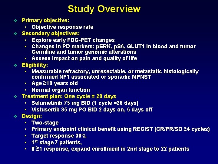 Study Overview v v v Primary objective: • Objective response rate Secondary objectives: •