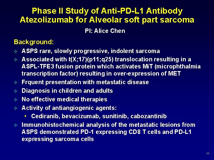 Phase II Study of Anti-PD-L 1 Antibody Atezolizumab for Alveolar soft part sarcoma PI: