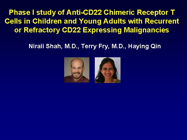 Phase I study of Anti-CD 22 Chimeric Receptor T Cells in Children and Young