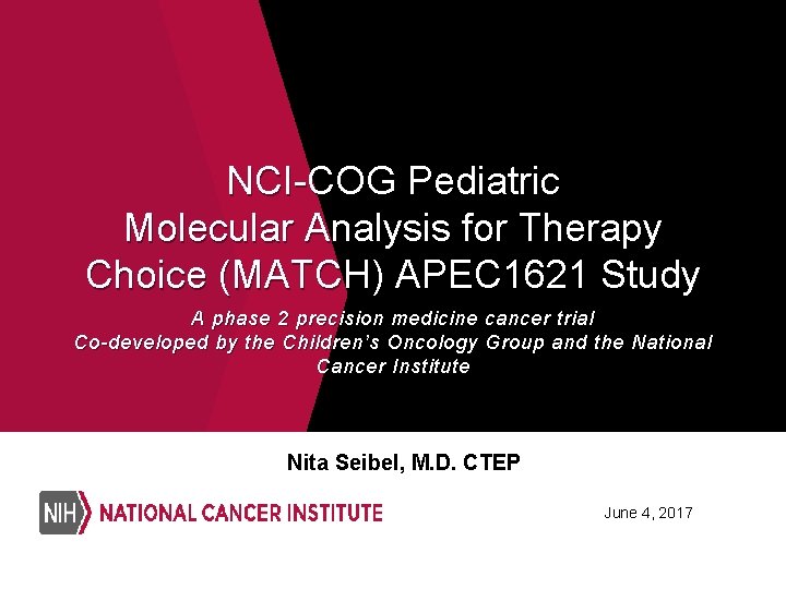 NCI-COG Pediatric Molecular Analysis for Therapy Choice (MATCH) APEC 1621 Study A phase 2