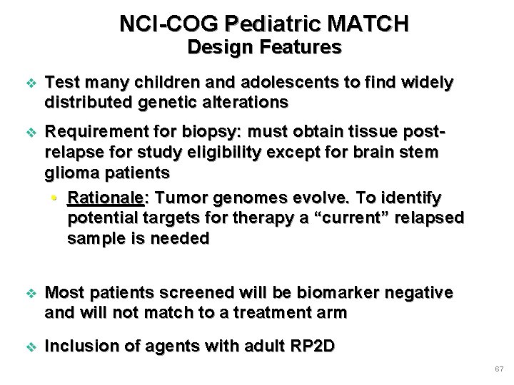 NCI-COG Pediatric MATCH Design Features v Test many children and adolescents to find widely