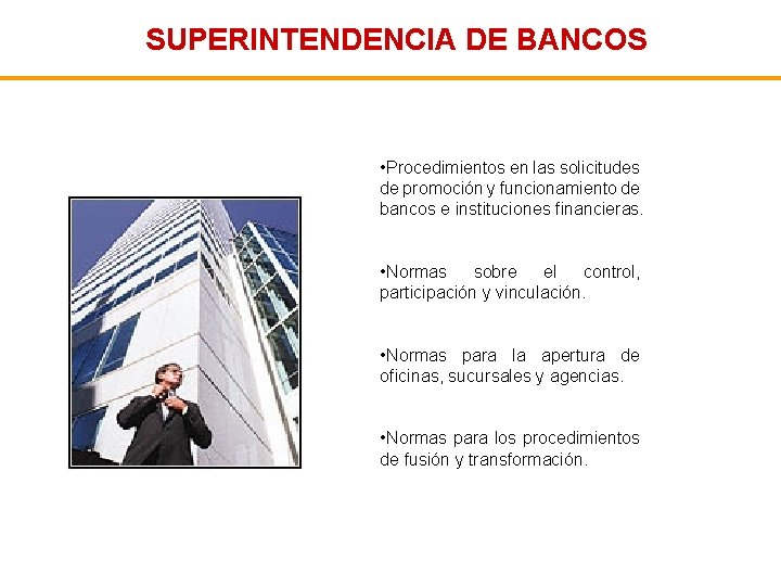 SUPERINTENDENCIA DE BANCOS • Procedimientos en las solicitudes de promoción y funcionamiento de bancos