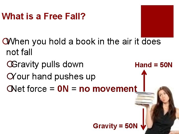 What is a Free Fall? ¡When you hold a book in the air it