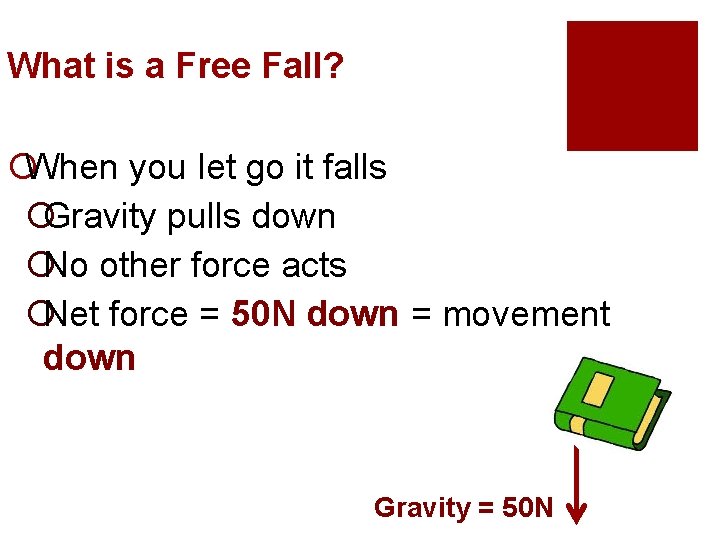 What is a Free Fall? ¡When you let go it falls ¡Gravity pulls down