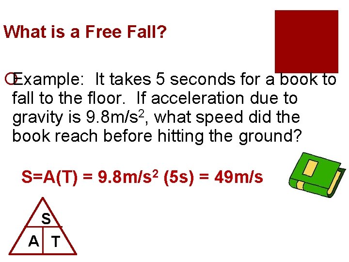 What is a Free Fall? ¡Example: It takes 5 seconds for a book to