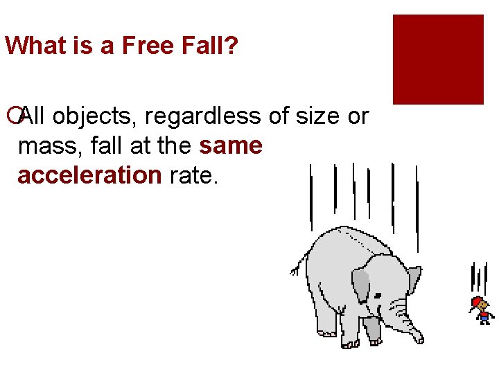 What is a Free Fall? ¡All objects, regardless of size or mass, fall at