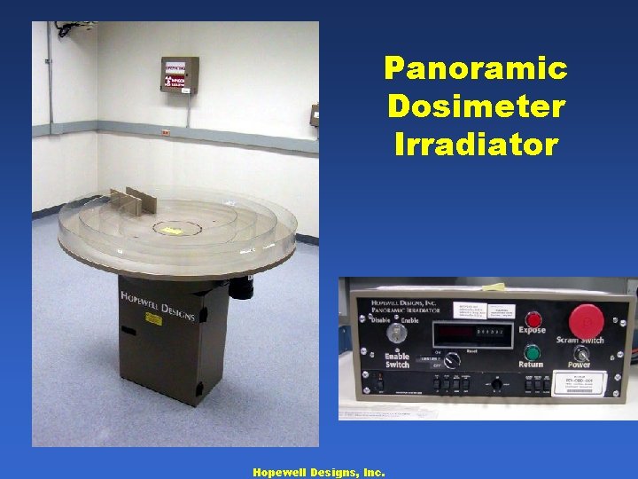 Panoramic Dosimeter Irradiator Hopewell Designs, Inc. 