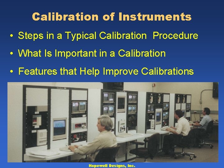 Calibration of Instruments • Steps in a Typical Calibration Procedure • What Is Important