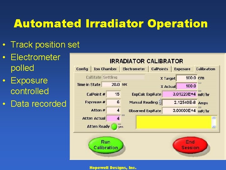 Automated Irradiator Operation • Track position set • Electrometer polled • Exposure controlled •