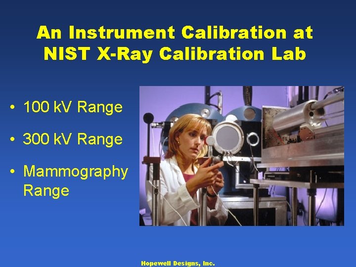 An Instrument Calibration at NIST X-Ray Calibration Lab • 100 k. V Range •