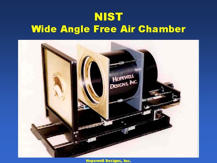 NIST Wide Angle Free Air Chamber Hopewell Designs, Inc. 