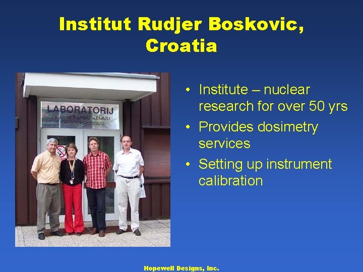 Institut Rudjer Boskovic, Croatia • Institute – nuclear research for over 50 yrs •