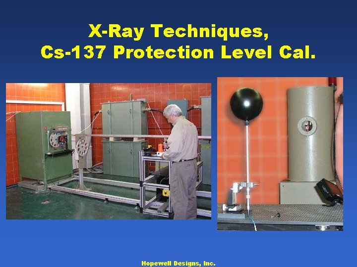 X-Ray Techniques, Cs-137 Protection Level Cal. Hopewell Designs, Inc. 