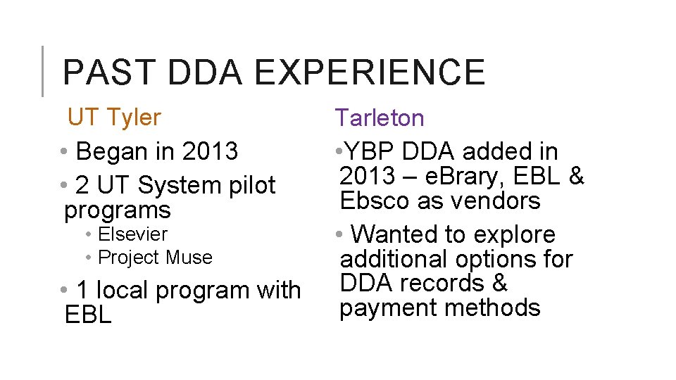 PAST DDA EXPERIENCE UT Tyler • Began in 2013 • 2 UT System pilot