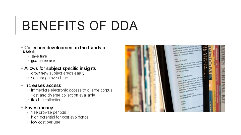 BENEFITS OF DDA • Collection development in the hands of users • save time