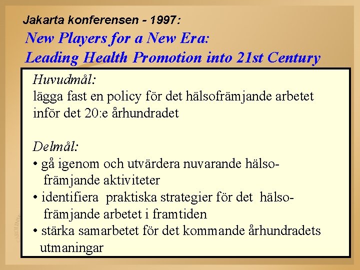 Jakarta konferensen - 1997: New Players for a New Era: Leading Health Promotion into