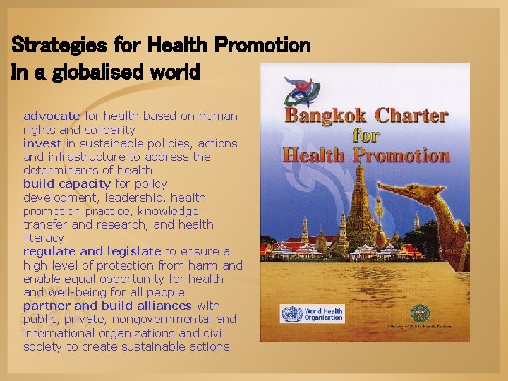 Strategies for Health Promotion In a globalised world advocate for health based on human