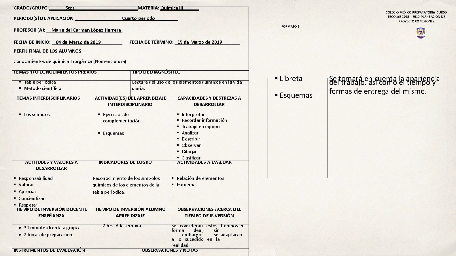 GRADO/GRUPO: 5 tos MATERIA: Química III PERIODO(S) DE APLICACIÓN: Cuarto periodo PROFESOR (A): _