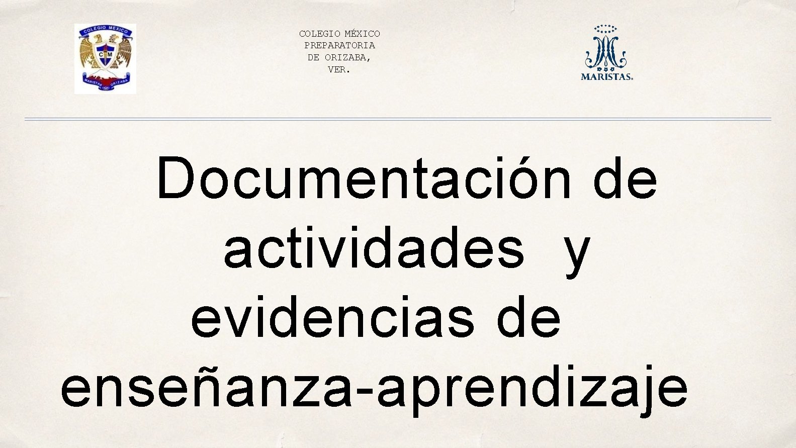 COLEGIO MÉXICO PREPARATORIA DE ORIZABA, VER. Documentación de actividades y evidencias de enseñanza-aprendizaje 