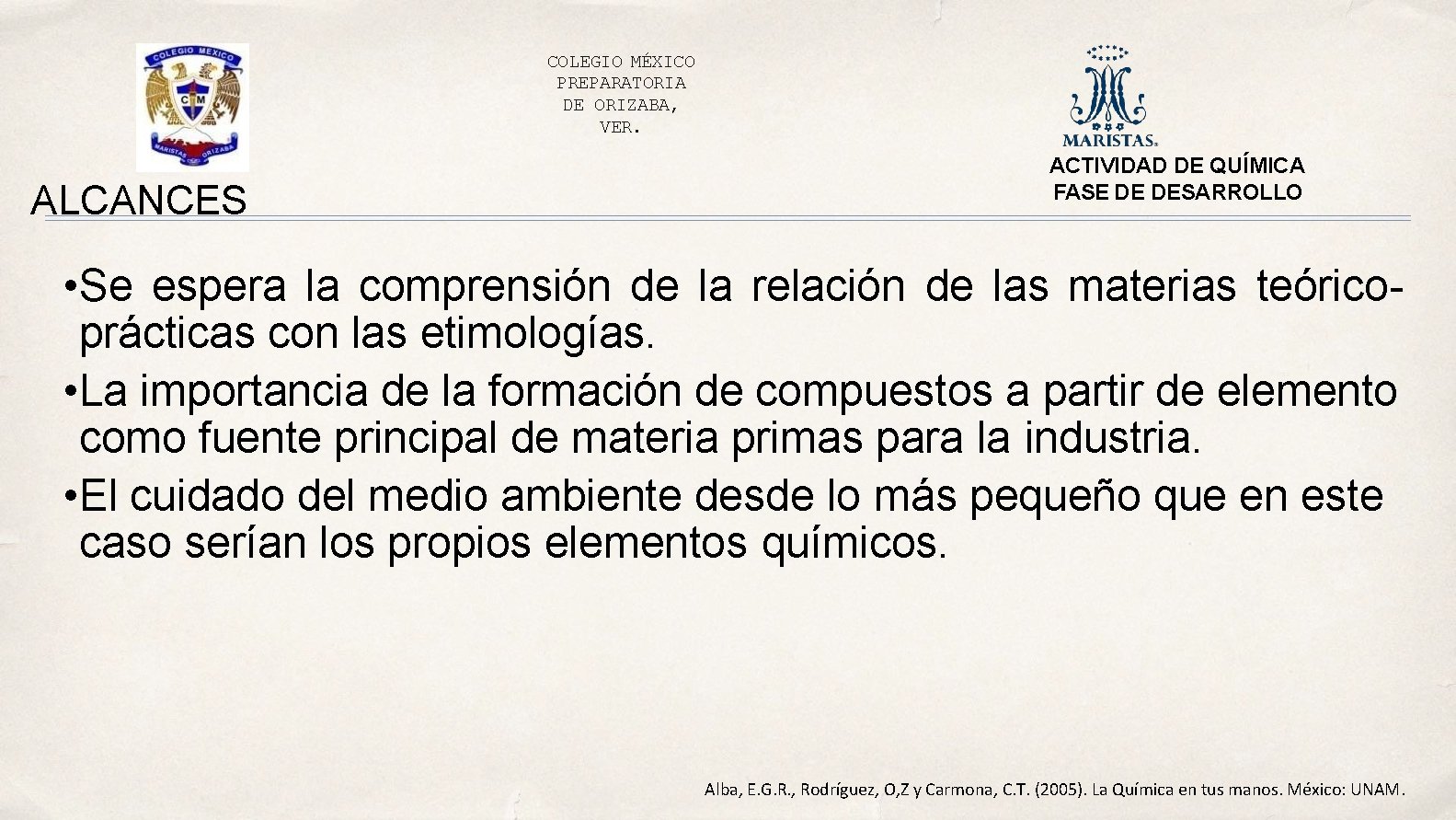 COLEGIO MÉXICO PREPARATORIA DE ORIZABA, VER. ALCANCES ACTIVIDAD DE QUÍMICA FASE DE DESARROLLO •