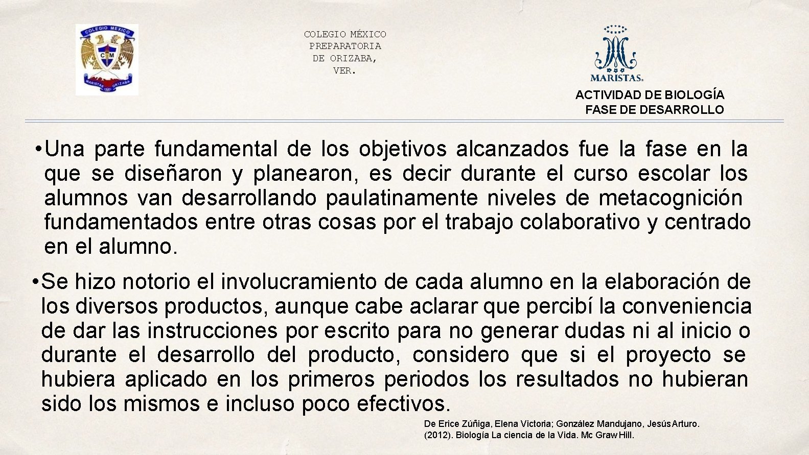 COLEGIO MÉXICO PREPARATORIA DE ORIZABA, VER. ACTIVIDAD DE BIOLOGÍA FASE DE DESARROLLO • Una