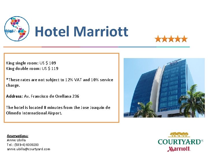 Hotel Marriott King single room: US $ 109 King double room: US $ 119