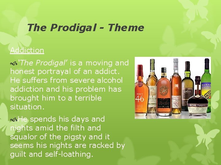 The Prodigal - Theme Addiction ‘The Prodigal’ is a moving and honest portrayal of