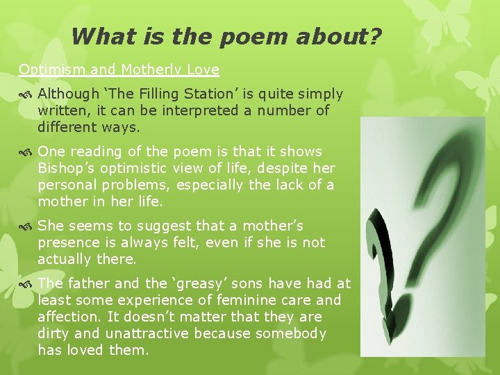 What is the poem about? Optimism and Motherly Love Although ‘The Filling Station’ is