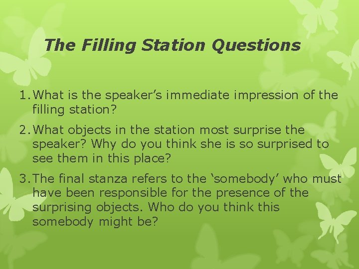 The Filling Station Questions 1. What is the speaker’s immediate impression of the filling
