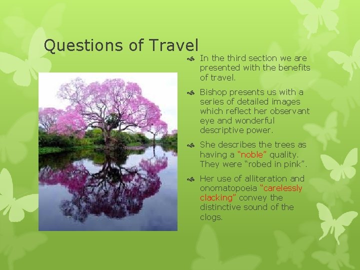 Questions of Travel In the third section we are presented with the benefits of